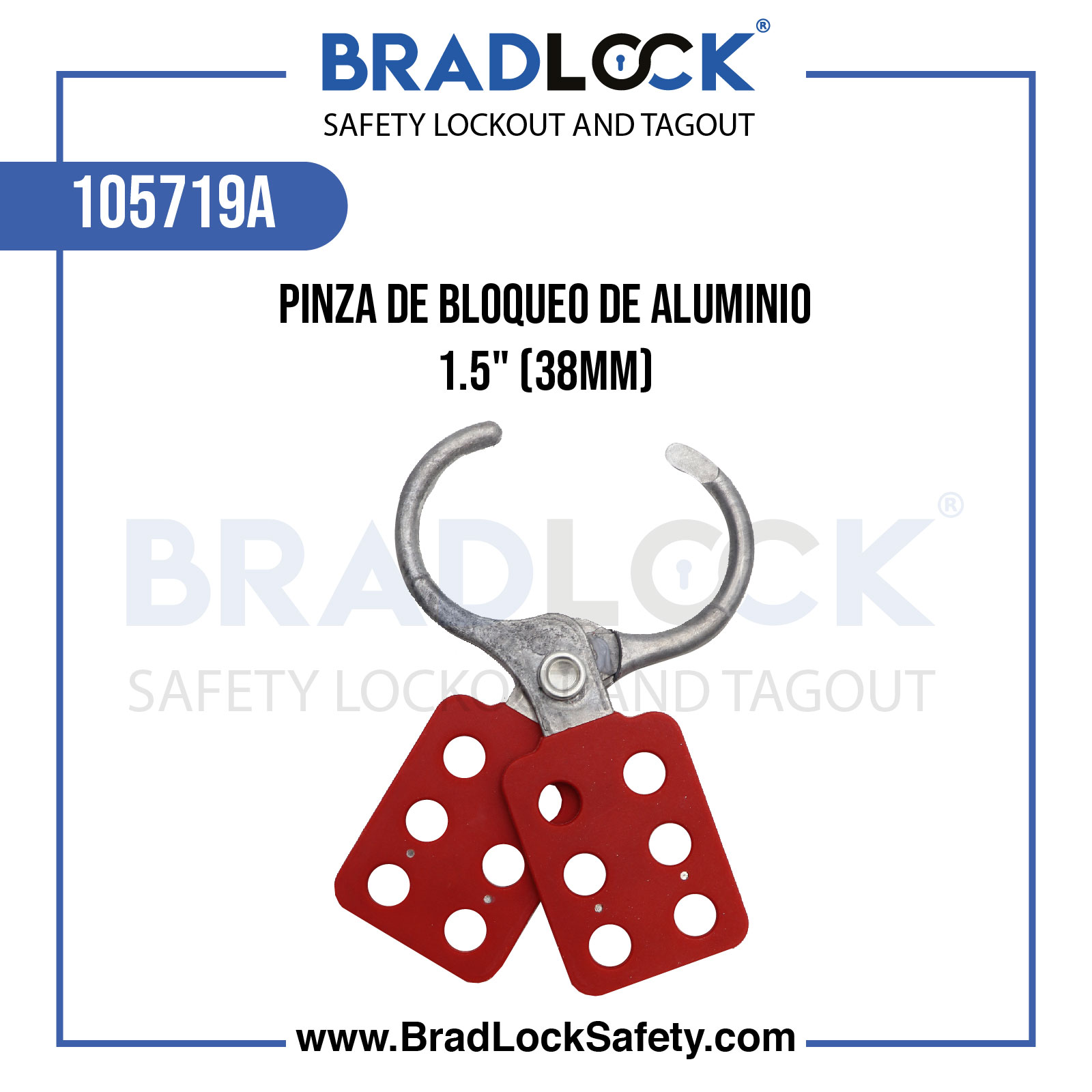 PINZA DE BLOQUEO DE ALUMINIO 1.5" (38MM) COD:105719A BRADLOCK DISPOSITIVO DE BLOQUEO WWW.BRADLOCKSAFETY.COM TELF: 934067134 DISTRIBUIDOR OFICIAL CORPORACION PROVINSUR SAC