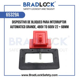 DISPOSITIVO DE BLOQUEO PARA INTERRUPTOR AUTOMATICO GRANDE, 480V TO 600V 22 × 68MM COD 65329A BRADLOCK DISPOSITIVO DE BLOQUEO WWW.BRADLOCKSAFETY.COM TELF: 934067134 DISTRIBUIDOR OFICIAL CORPORACION PROVINSUR SAC