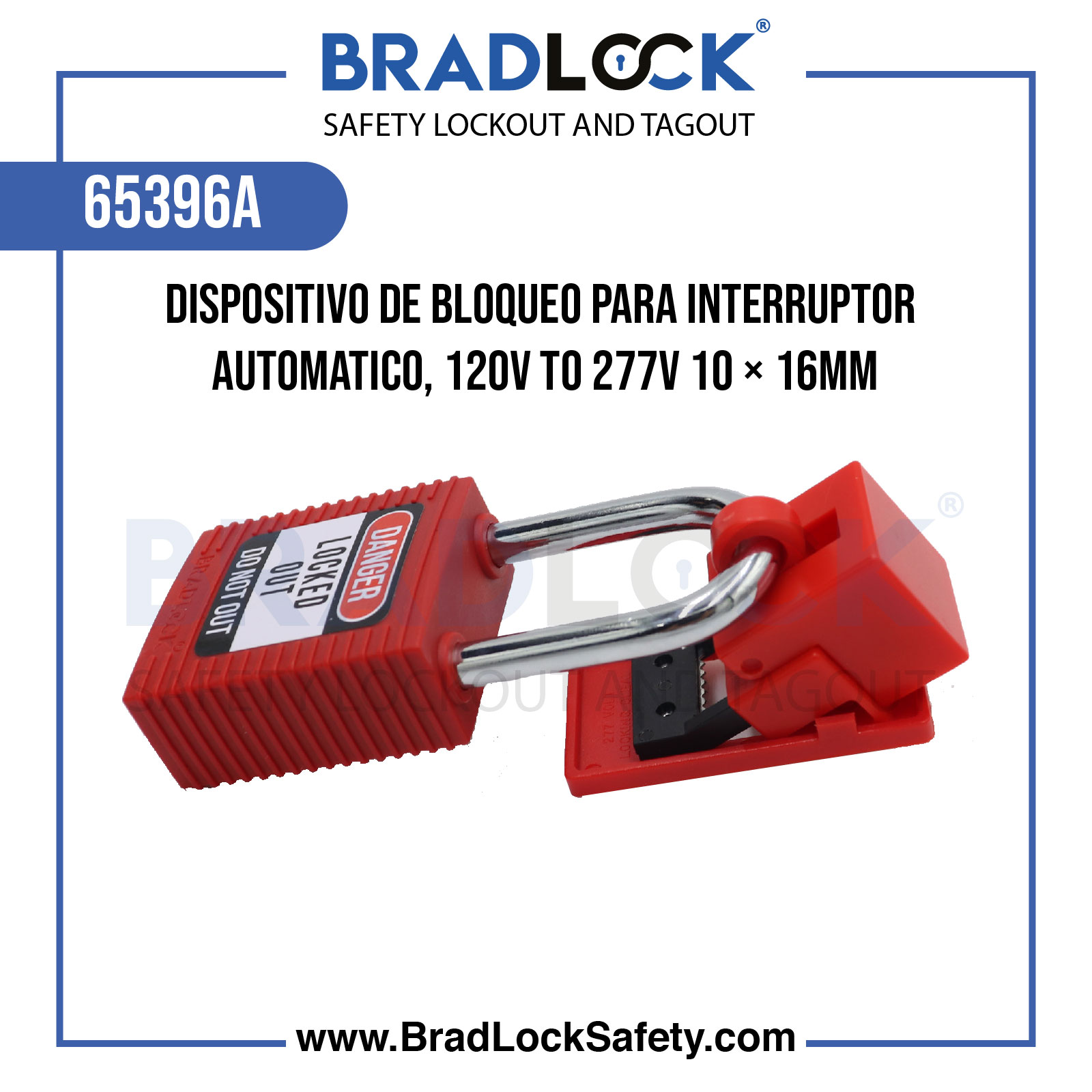 DISPOSITIVO DE BLOQUEO PARA INTERRUPOR AUTOMATICO, 120V TO 277V 10 × 16MM COD:65396A BRADLOCK DISPOSITIVO DE BLOQUEO WWW.BRADLOCKSAFETY.COM TELF: 934067134 DISTRIBUIDOR OFICIAL CORPORACION PROVINSUR SAC