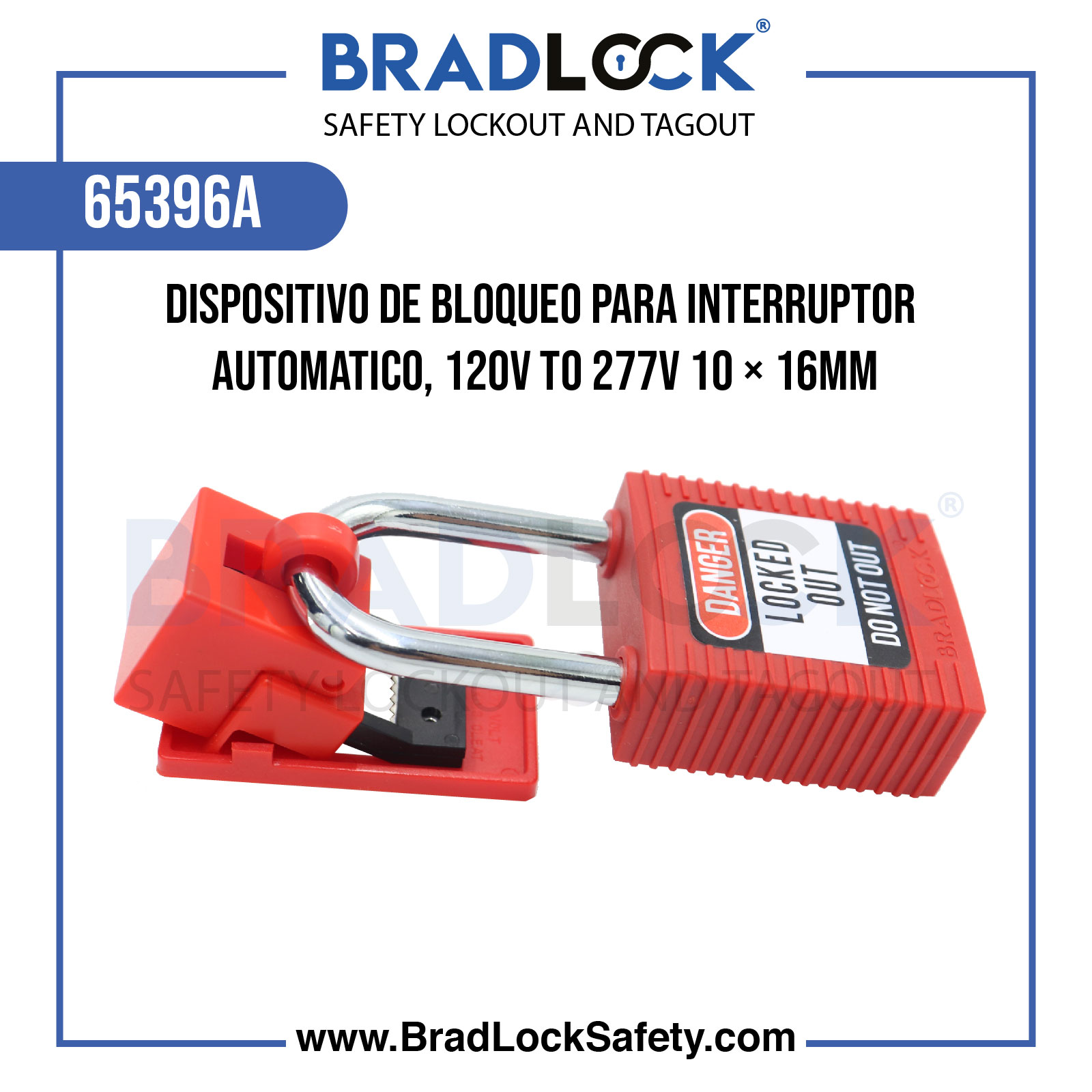 DISPOSITIVO DE BLOQUEO PARA INTERRUPOR AUTOMATICO, 120V TO 277V 10 × 16MM COD:65396A BRADLOCK DISPOSITIVO DE BLOQUEO WWW.BRADLOCKSAFETY.COM TELF: 934067134 DISTRIBUIDOR OFICIAL CORPORACION PROVINSUR SAC