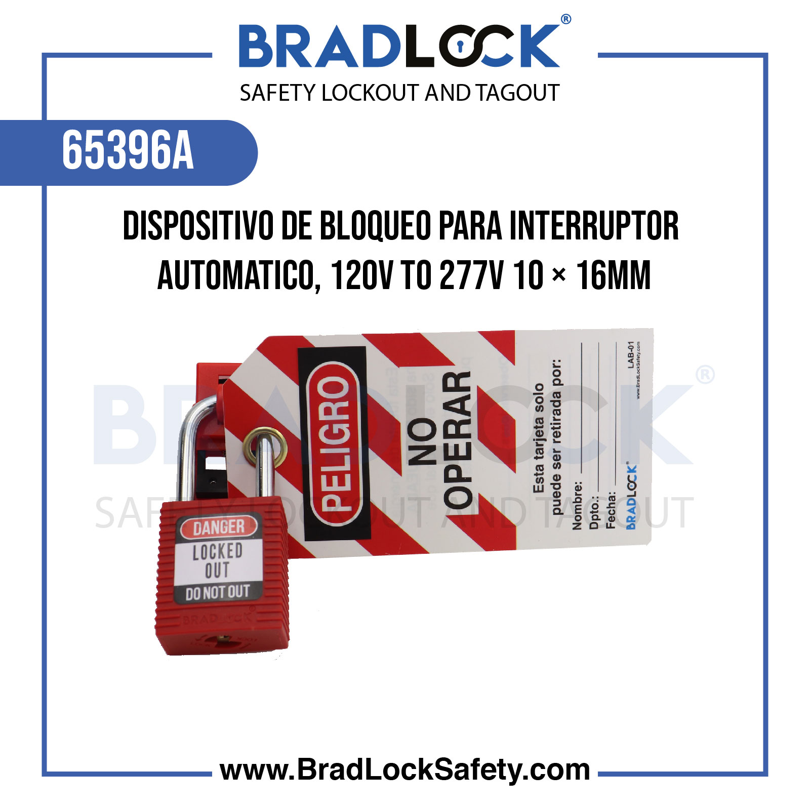 DISPOSITIVO DE BLOQUEO PARA INTERRUPOR AUTOMATICO, 120V TO 277V 10 × 16MM COD:65396A BRADLOCK DISPOSITIVO DE BLOQUEO WWW.BRADLOCKSAFETY.COM TELF: 934067134 DISTRIBUIDOR OFICIAL CORPORACION PROVINSUR SAC