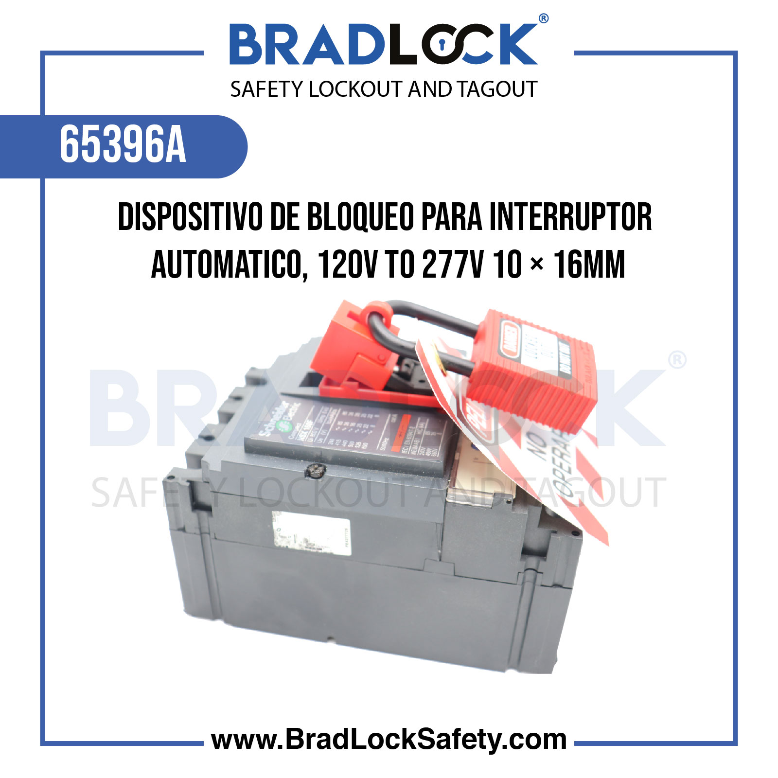 DISPOSITIVO DE BLOQUEO PARA INTERRUPOR AUTOMATICO, 120V TO 277V 10 × 16MM COD:65396A BRADLOCK DISPOSITIVO DE BLOQUEO WWW.BRADLOCKSAFETY.COM TELF: 934067134 DISTRIBUIDOR OFICIAL CORPORACION PROVINSUR SAC
