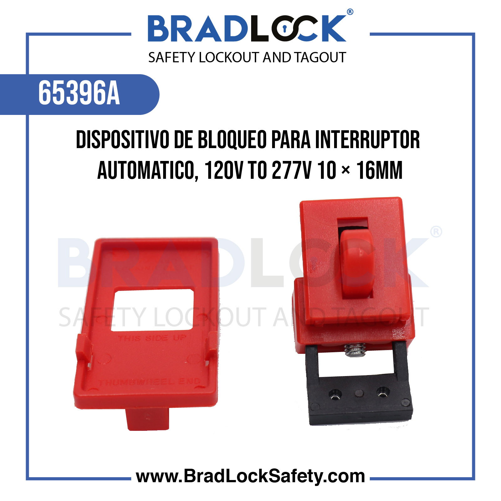 DISPOSITIVO DE BLOQUEO PARA INTERRUPOR AUTOMATICO, 120V TO 277V 10 × 16MM COD:65396A BRADLOCK DISPOSITIVO DE BLOQUEO WWW.BRADLOCKSAFETY.COM TELF: 934067134 DISTRIBUIDOR OFICIAL CORPORACION PROVINSUR SAC