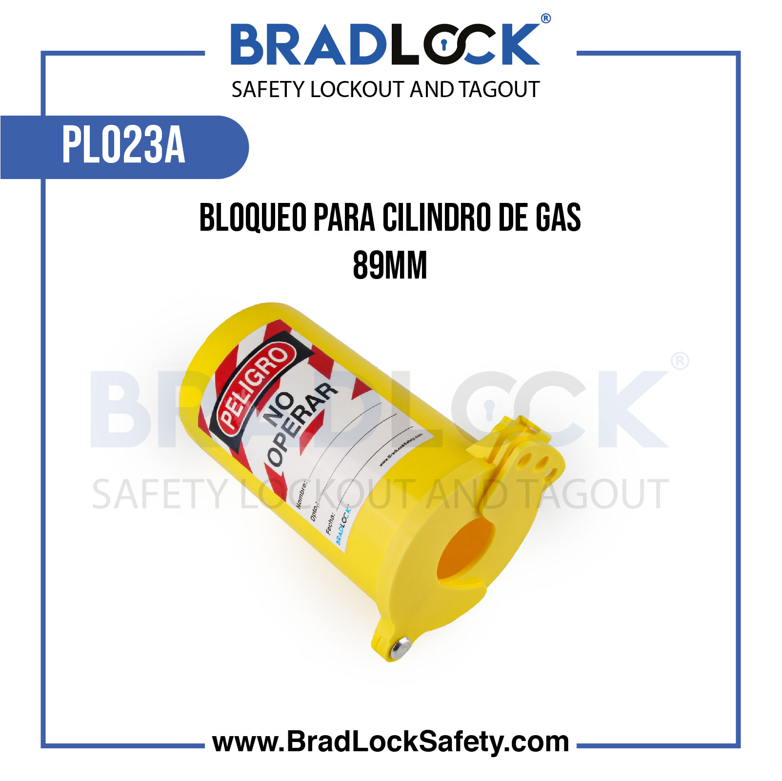 BLOQUEO PARA CILINDRO DE GAS 89MM PLO23A BRADLOCK DISPOSITIVO DE BLOQUEO WWW.BRADLOCKSAFETY.COM TELF: 934067134 DISTRIBUIDOR OFICIAL CORPORACION PROVINSUR SAC